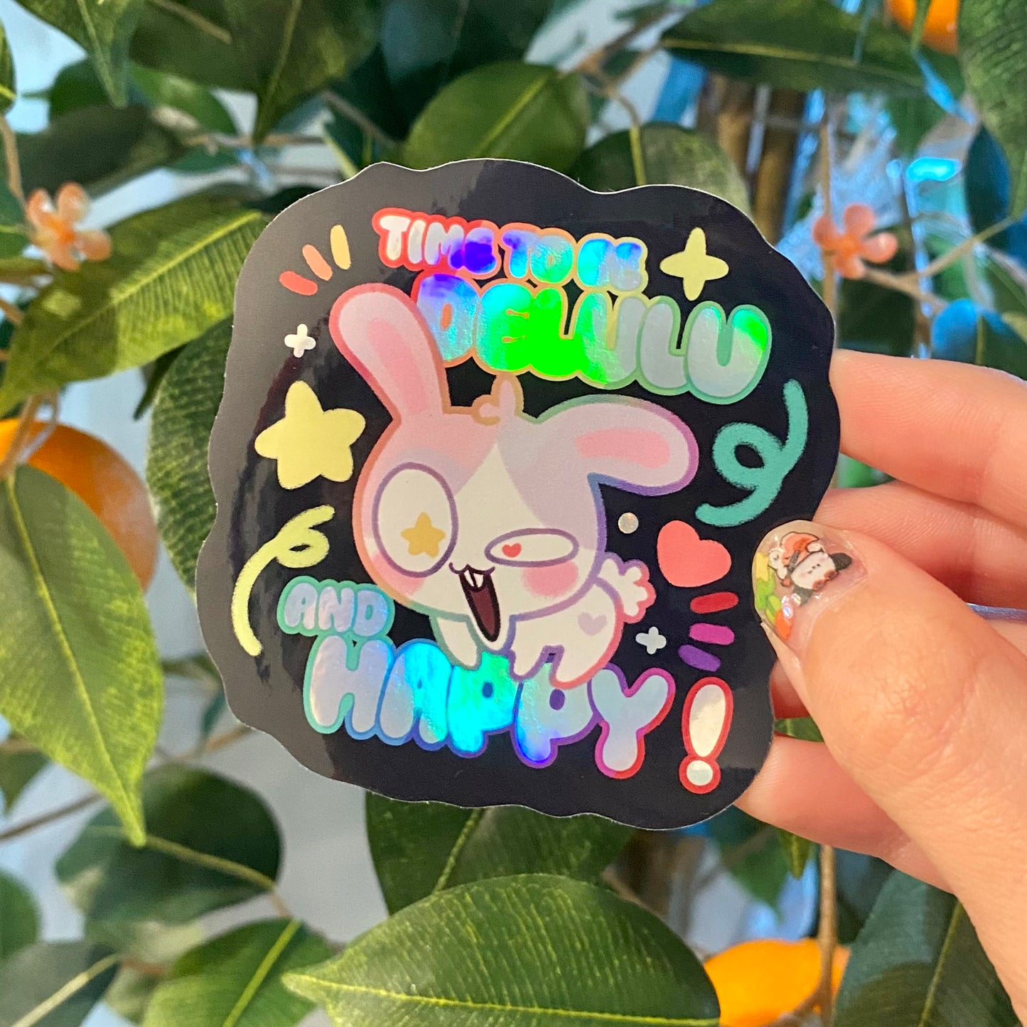 Time to be Delulu and Happy! - Holographic Sticker