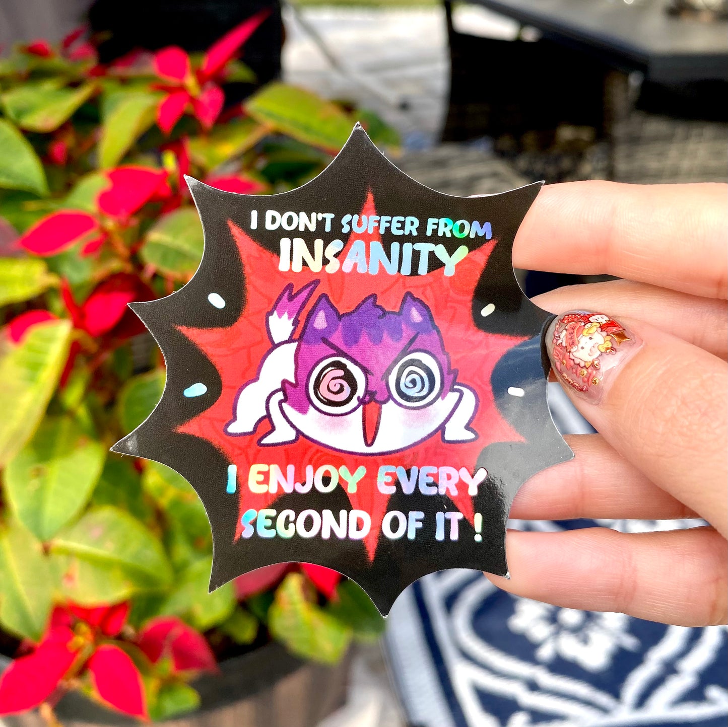 I don't suffer from INSANITY ... I ENJOY EVERY SECOND OF IT - Funny holo kitty Sticker