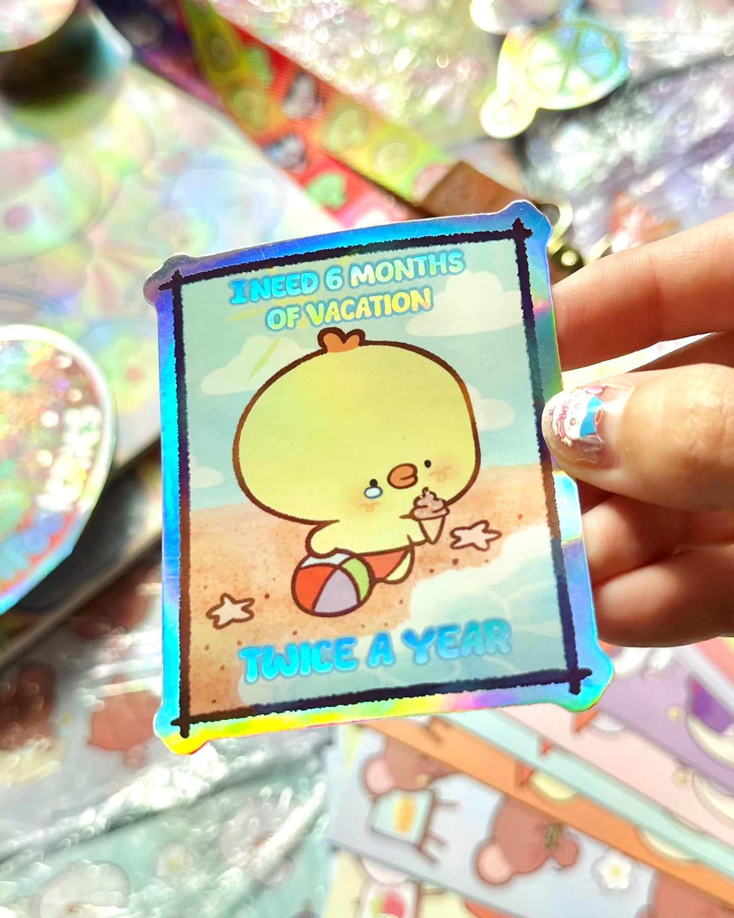 I need 6 months of vacations ... twice a year - Funny long Pipa vinyl holographic Sticker