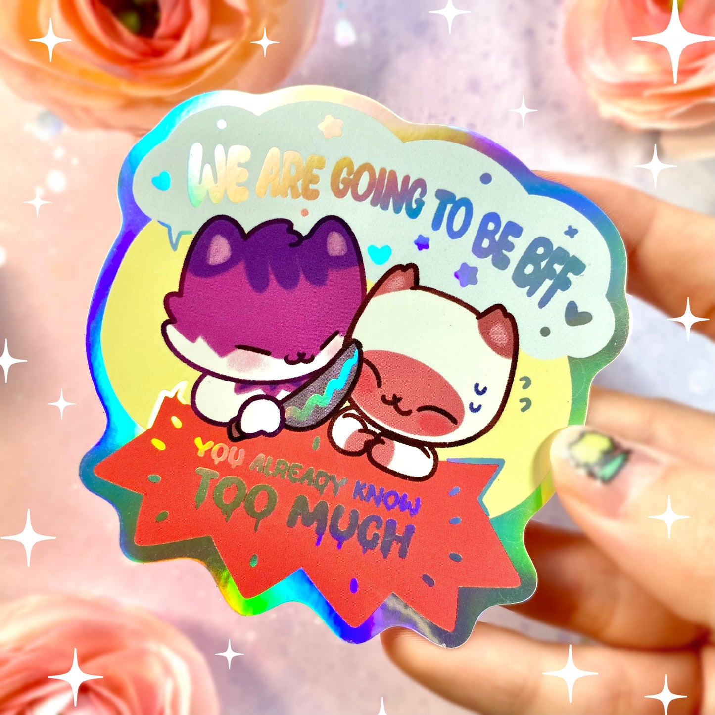 We are going to be BFF, you already know TOO MUCH! - Funny kittens Sticker